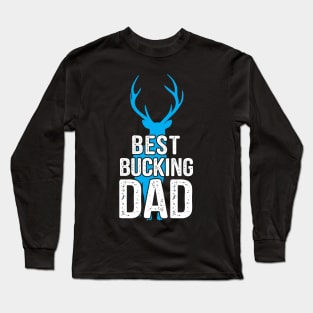 Daddy Quote Best Bucking Dad Long Sleeve T-Shirt